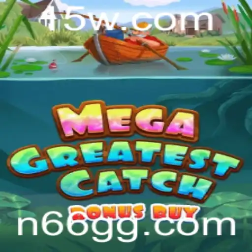MegaGreatestCatchBonusBuy: Uma Imersão no Mundo das Grandes Capturas